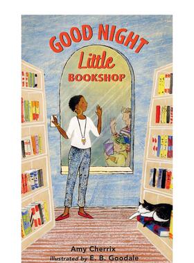 【预售】晚安,小书店Good Night, Little Bookshop英文进口原版图书儿童绘本Amy Cherrix  E. B. Goodale3-6岁
