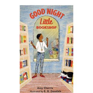 【预售】晚安,小书店Good Night, Little Bookshop英文进口原版图书儿童绘本Amy Cherrix E. B. Goodale3-6岁