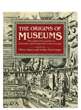 【预售】博物馆的起源 The Origins of Museums 英文进口原版人文历史图书Ashmolean Museum外文