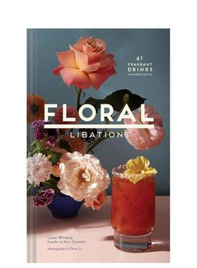 【现货】Floral Libations 花香饮料:41种芳香饮料+配料 英文原版餐饮食谱英文原版图书籍进口正版Cassie Winslow Doan Ly