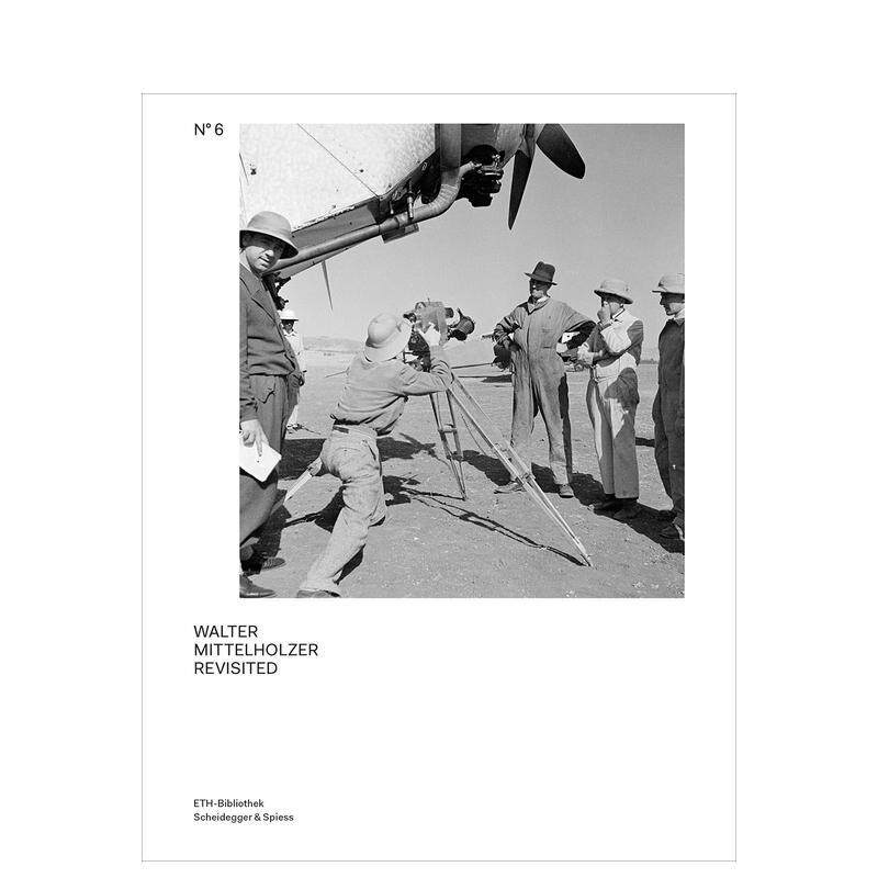 【预售】重访瓦尔特?米特尔霍尔泽 Walter Mittelholzer Revisited 英文进口原版摄影作品集纪实正版图书 Kaspar Surber Scheideg