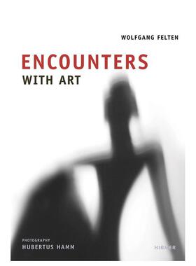 【预售】Encounters遭遇 英文进口艺术画册画集正版图书籍 Wolfgang Felten外文