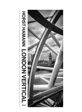 【预售】纵向伦敦 London Vertical 英文进口原版摄影人文景观图书Horst Hamann