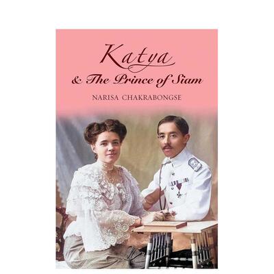 【预售】卡佳与暹罗王子 Katya & The Prince of Siam英文进口原版人文历史图书Narisa Chakrabongse