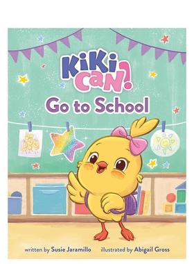 【预售】琪琪能 上学去 Kiki Can! Go To School 英文进口原版儿童绘本Jaramillo  Susie外文正版图书