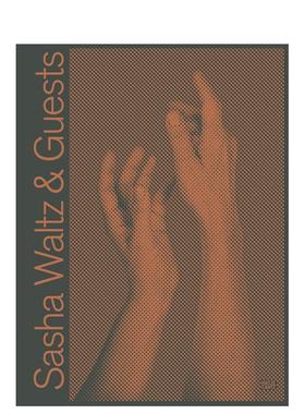 【预售】萨沙·瓦尔特与客座艺术家 Sasha Waltz & Guests 英文进口原版艺术画册画集外文图书Sasha Waltz