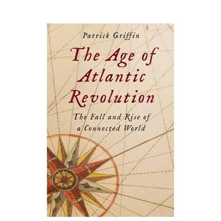 【预售】The Age of Atlantic Revolution: The Fall and Rise of a Connected World大西洋革命时代：互联世界的兴衰 英文进口原