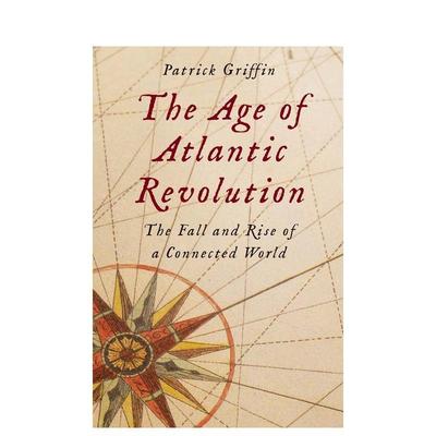 【预售】The Age of Atlantic Revolution: The Fall and Rise of a Connected World大西洋革命时代：互联世界的兴衰 英文进口原