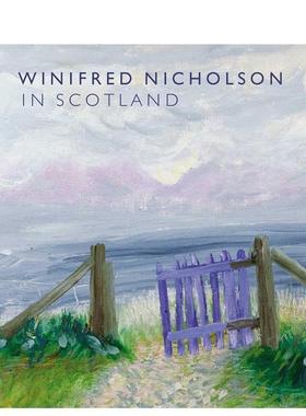 【预售】威妮弗雷德?尼科尔森在苏格兰 Winifred Nicholson in Scotland 英文进口原版艺术画册画集外文图书Alice Dewey