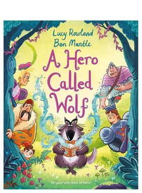 【预售】狼英雄A Hero Called Wolf英文进口原版图书儿童绘本Ben Mantle3-6岁