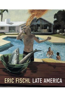 【预售】埃里克·菲舍尔：晚期美国 Eric Fischl: Late America 英文进口原版艺术画册画集外文图书Heather Sealy Lineberry
