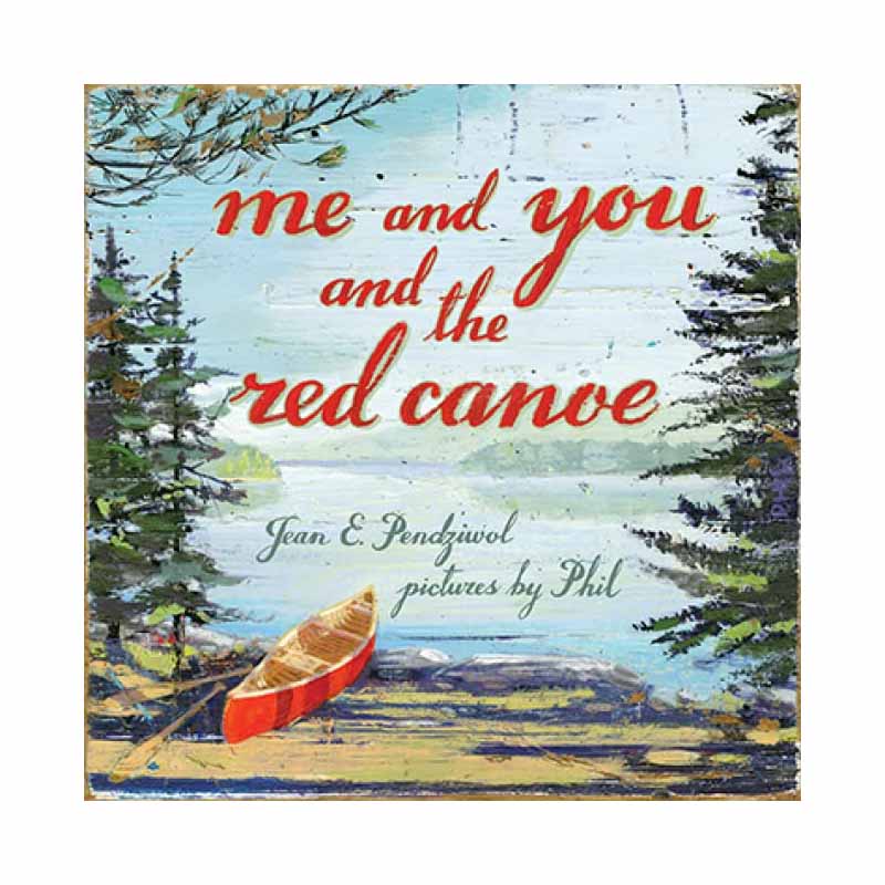 【现货】Me and You and the Red Canoe，我和你以及红色独木舟英文原版图书籍进口正版 Jean E. Pendziwol and Phil 诗歌 书籍/杂志/报纸 儿童读物原版书 原图主图