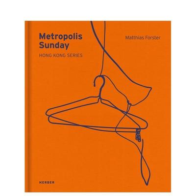【预售】都市周日：Matthias Forster Metropolis Sunday: Matthias Forster 英文进口原版摄影作品集Matthias Forster外文正版图