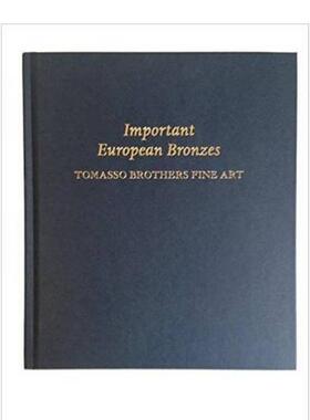 【现货】【现货】欧洲重要的青铜器:图马索兄弟的精湛艺术 Important European Bronzes Tomasso Brothers Fine Art 英文艺术总论