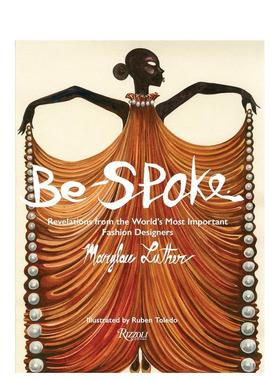 【现货】时尚秘事：传奇时尚设计师启示录Be-Spoke英文进口原版时尚图书 Marylou Luther  Ruben Toledo Rizzoli