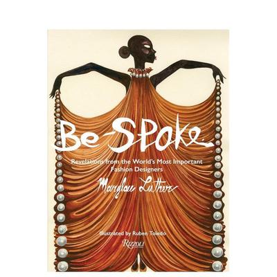 【现货】时尚秘事：传奇时尚设计师启示录Be-Spoke英文进口原版时尚图书 Marylou Luther  Ruben Toledo Rizzoli