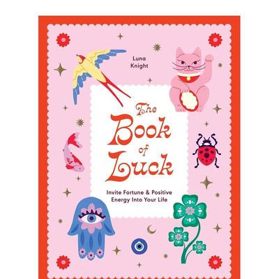【预售】幸运之书：让财富和正能量走进你的 Invite Fortune and Positive Energy Into Your Life 英文进口原版外文图书Luna Kni