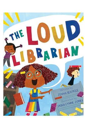 【预售】大嗓门图书管理员Loud Librarian英文进口原版图书儿童绘本BEATRICE  JENNA6-9岁