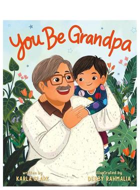 【预售】你当爷爷了You Be Grandpa英文进口原版儿童绘本图书6-9岁Karla Clark; illustrated by Debby Rahmalia