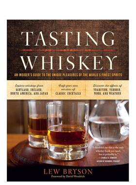 【预售】品尝威士忌：世界上最好烈酒的独特乐趣 业内人士指南 Tasting 预售iskey 英文进口原版餐饮图书籍Lew Bryson外文正版Lew