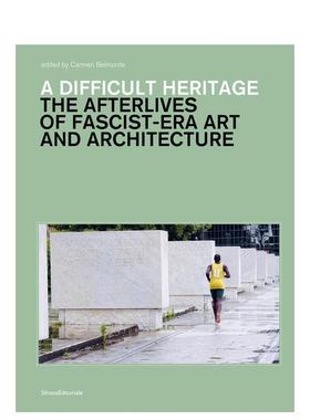 【预售】艰难的遗产：法西斯时代的艺术和不合时宜的建筑 A Difficult Heritage 英文进口原版建筑设计图书