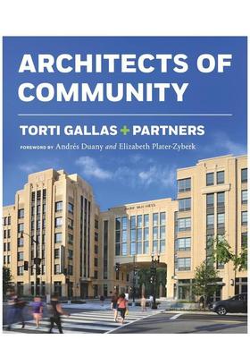 【现货】 Torti Gallas + Partners: Architects of Community，Torti Gallas + Partners：社区建筑师 设计图书英文原版图书进口