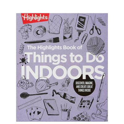 【现货】室内活动亮点手册The Highlights Book of Things to Do Indoors英文进口原版儿童绘本图书Highlights百科