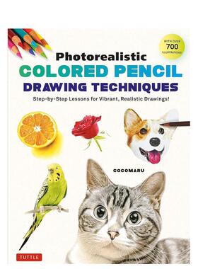 【预售】逼真的彩色铅笔绘画技巧 Photorealistic Colored Pencil Drawing Techniques 英文进口原版艺术画册画集外文图书籍