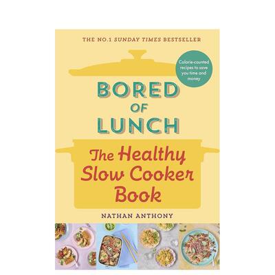 【现货】Bored of Lunch: The Healthy Slow Cooker Book，厌倦了午餐：健康慢炖锅 英文原版餐饮图书Nathan Anthony