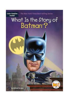 【预售】蝙蝠侠的故事是什么?WHAT IS THE STORY OF BATMAN?英文进口原版章节书儿童图书籍BURGAN  MICHAEL