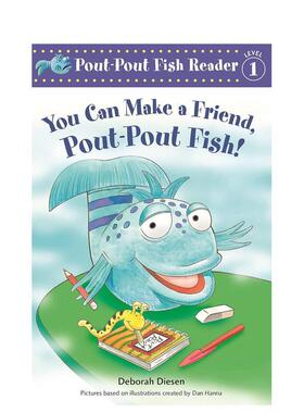【预售】【噘嘴鱼一级阅读】你可以交个朋友You Can Make a Friend【Pout-Pout Fish!】英文进口原版儿童图书3-6岁分阶读物Debora
