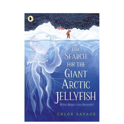 【预售】【克劳斯·佛兰科奖提名】寻找北极型水母 海洋探索 The Search for the Giant Arctic Jellyfish 儿童绘本图书平装Chloe
