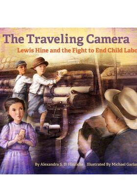【现货】旅途中的相机：列维·海因与解放童工的斗争The Traveling Camera: Lewis Hine and the Fight to End Child Labor英文进