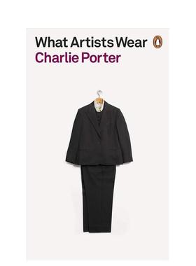 【预售】Charlie Porter What Artists Wear /anglais 艺术家的穿着 英文版 英文原版图书 服装设计 Charlie Porter 企鹅经典