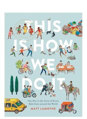 【现货】我们是这样做的（平装） This Is How We Do It 英文进口原版儿童绘本图书Matt Lamothe