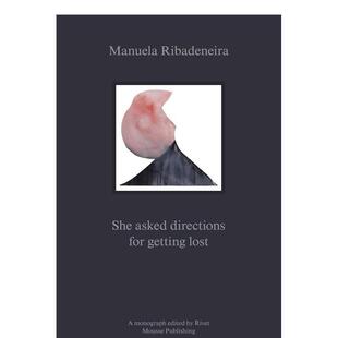 Ribadeneira：她问路为了迷路 Manuela Demeuse 预售 Moscoso 英文艺术画册画集Sarah 艺术家Manuela 原版 Ribadeneira