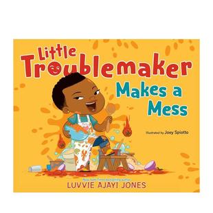 【预售】制造混乱的小捣蛋鬼 Little Troublemaker Makes Mess 进口原版英文儿童绘本3岁-6岁AJAYI JONES  LUVVIE外文图书籍