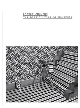 【现货】罗伯特·卡明：胡扯的困难ROBERT CUMMING: THE DIFFICULTIES OF NONSENSE英文原版摄影集 外版进口图书Sarah Bay Gachot