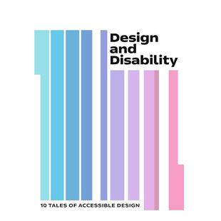 【预售】设计与无障碍：10个包容性设计故事 Design and Disability: 10 Tales of Accessible Design英文进口原版设计图书Natali