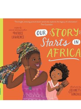 【预售】我们的故事从非洲开始Our Story Starts in Africa英文进口原版图书儿童绘本Patrice Lawrence3-6岁