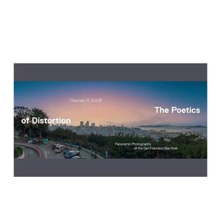 【预售】变形的诗学：旧金山湾区全景照片 The Poetics of Distortion 英文进口原版摄影作品集人文景观图书Thomas R. Schiff