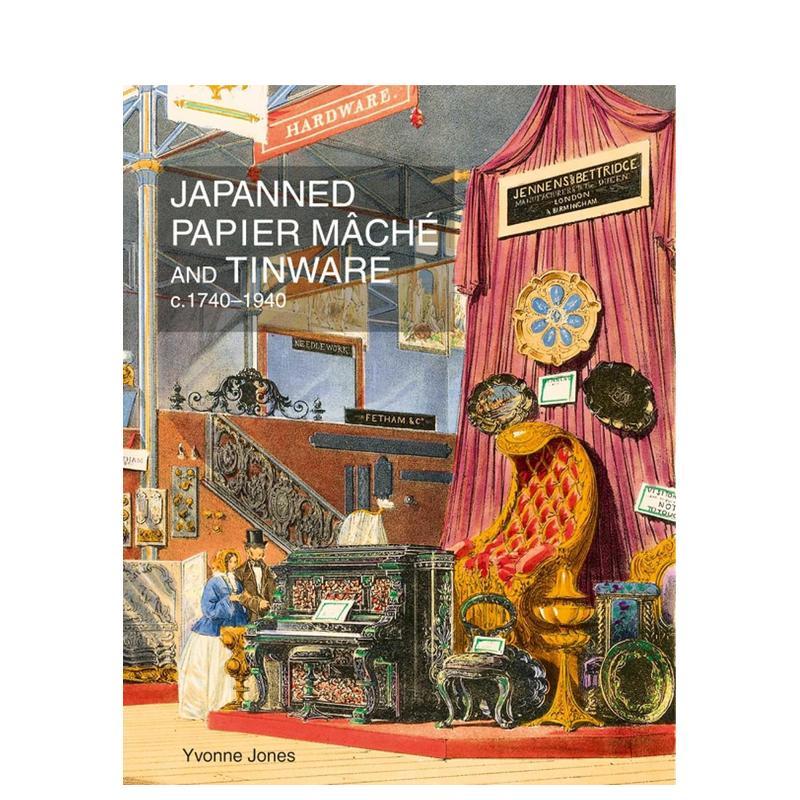 【预售】漆绘纸胎与锡器1740-1940 Japanned Papier Mache and Tinware c.1740-1940 英文进口原版艺术画册画集外文图书Yvonne Jo