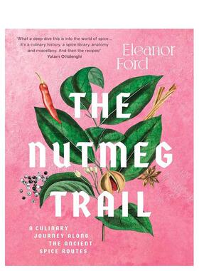 【预售】肉豆蔻之路The Nutmeg Trail英文餐饮 原版图书进口外版书籍Ford, Eleanor Murdoch Books