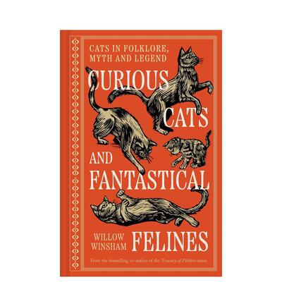 【预售】好奇的猫咪与奇幻的猫科动物 Curious Cats and Fantastical Felines: Cats in folklore英文进口原版社会科学图书Willow