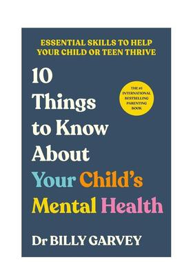 【预售】儿童心理健康需知的10件事 10 Things to Know About Your Child’s Mental Health 英文进口原版社会科学图书Dr Billy G
