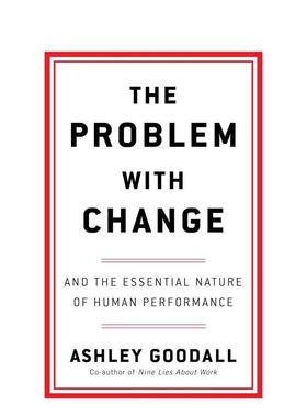 【预售】变革的弊端 领导力专家Ashley Goodall The Problem With Change 英文进口原版商业行销图书 Ashley Goodall