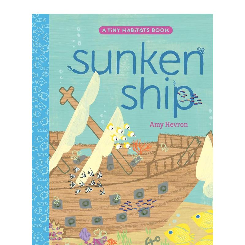 【预售】【小小栖息地】沉船 自然科普绘本 【Tiny Habitats】Sunken Ship 英文进口原版儿童图书籍Amy Hevron外文绘本
