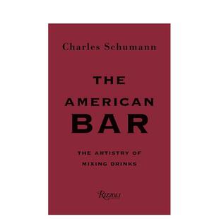Bar Mixing 预售 American 餐饮美食图书 Schuman 英文进口原版 Artistry The 混合饮料 Drinks美国酒吧 Charles 艺术