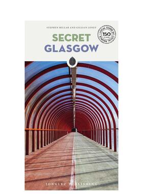 【预售】隐秘指南：格拉斯哥 Secret Glasgow英文进口原版旅行图书Stephen Millar & Gillian Loney外文正版