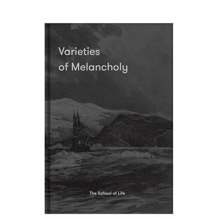 【预售】忧郁的多种形态：应对阴郁情绪的希望指南 Varieties of Melancholy英文进口原版心灵励志图书The School of Life